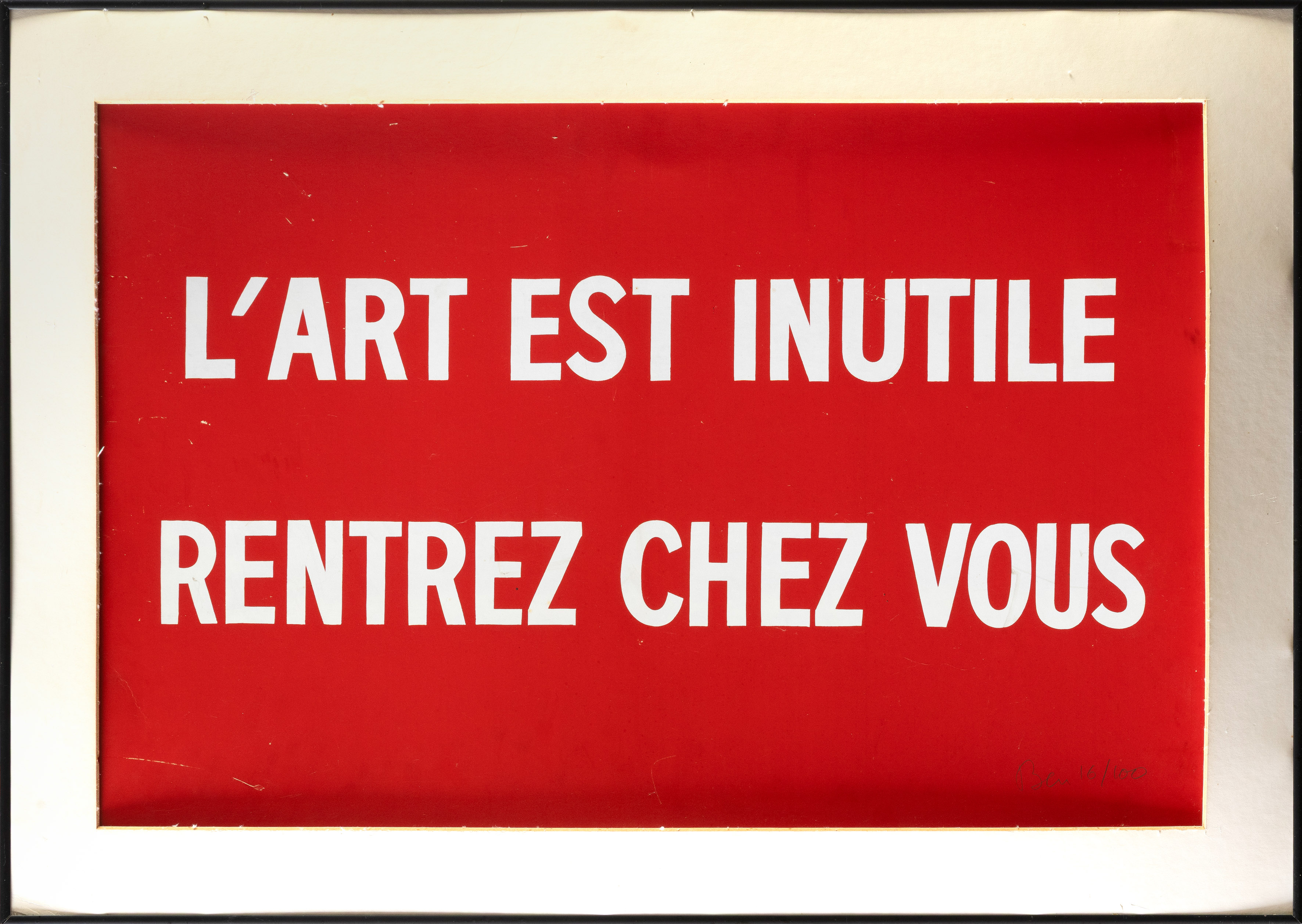 BEN (Nápoles 1935-Niza 2024)
"L'Art est Inutile rentrez chez vous"
Serigrafía sobre papel
Firmado a...