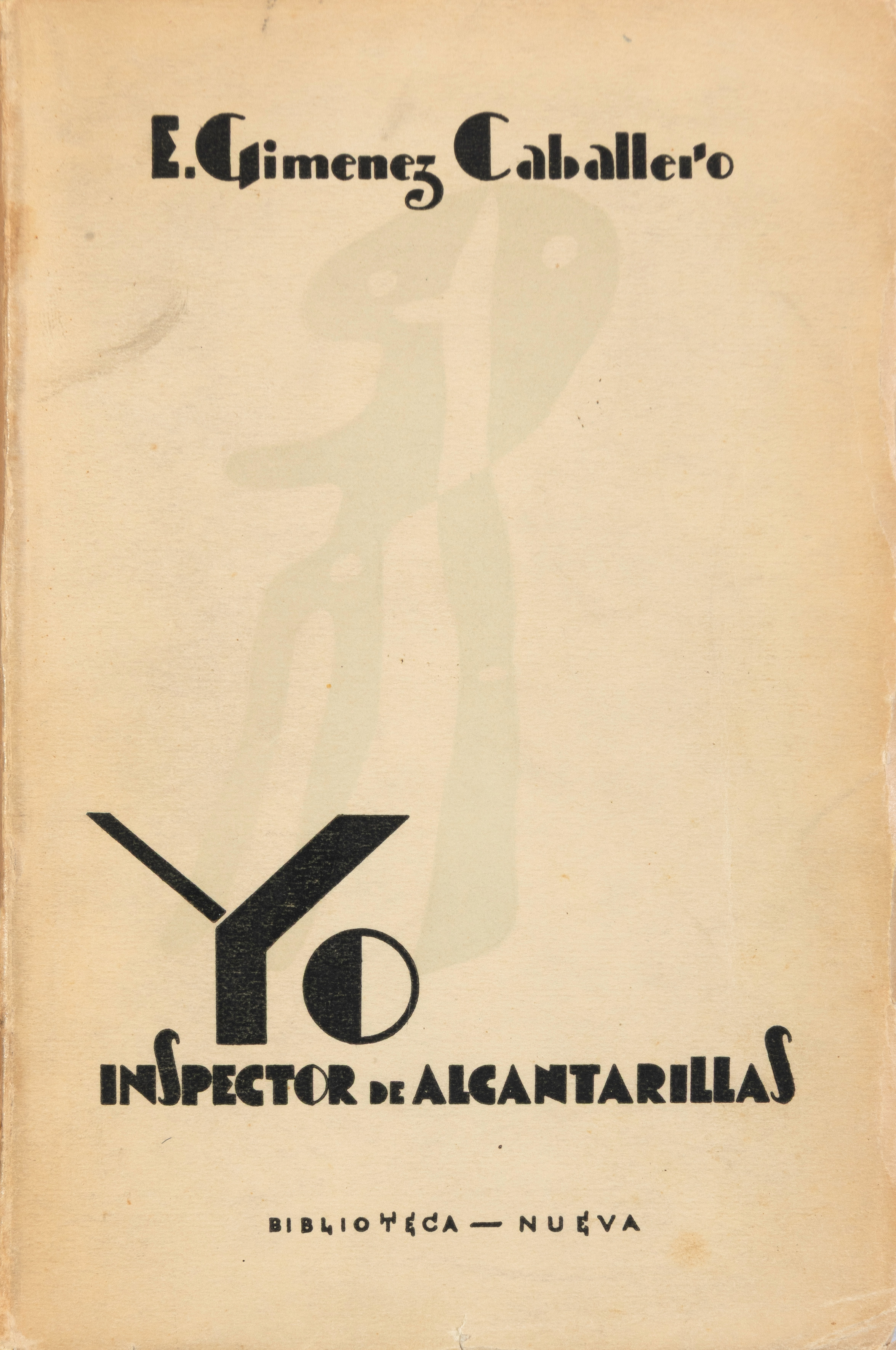 ERNESTO GIMÉNEZ CABALLERO (Madrid 1899-1988)
"Yo inspector de alcantarillas". 1928
Biblioteca...