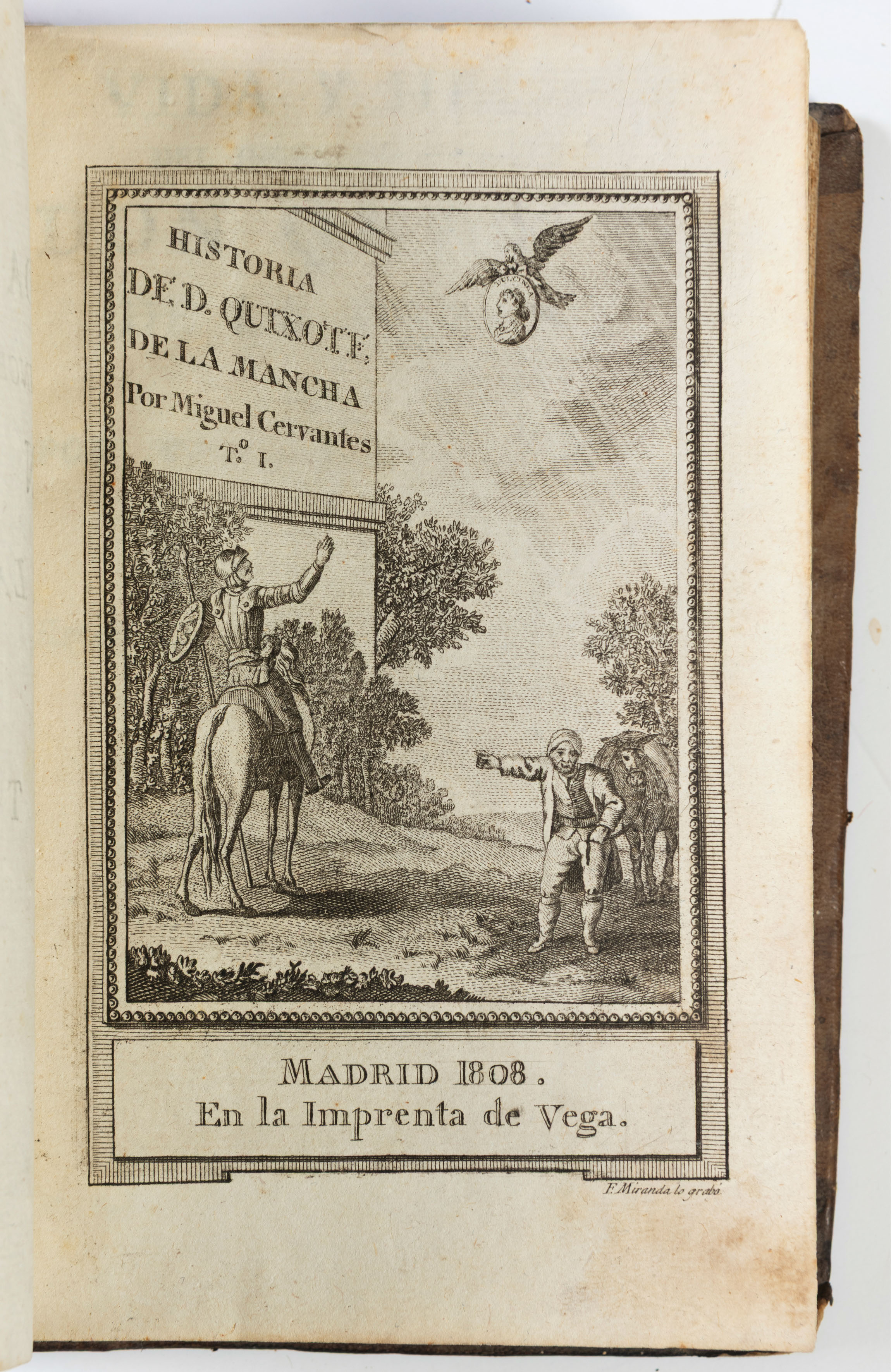 MIGUEL DE CERVANTES
“El ingenioso hidalgo don Quijote de la Mancha”
Ed., Madrid, Viuda de Barco...